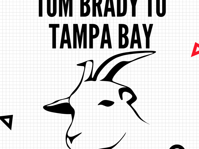 Tom Brady to Tampa Bay… Why?